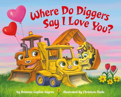 Where Do Diggers Say I Love You? (Where Do...Series)